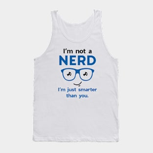 I'm Not A Nerd Tank Top